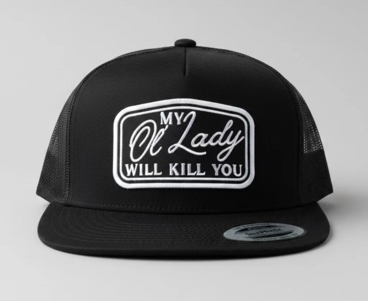My Ol’ Lady Will Kill You