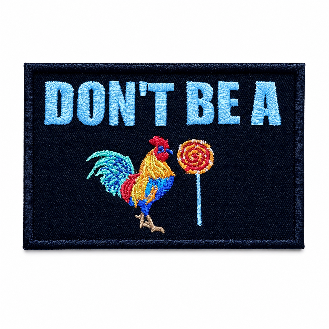 Don't Be A Cock Sucker