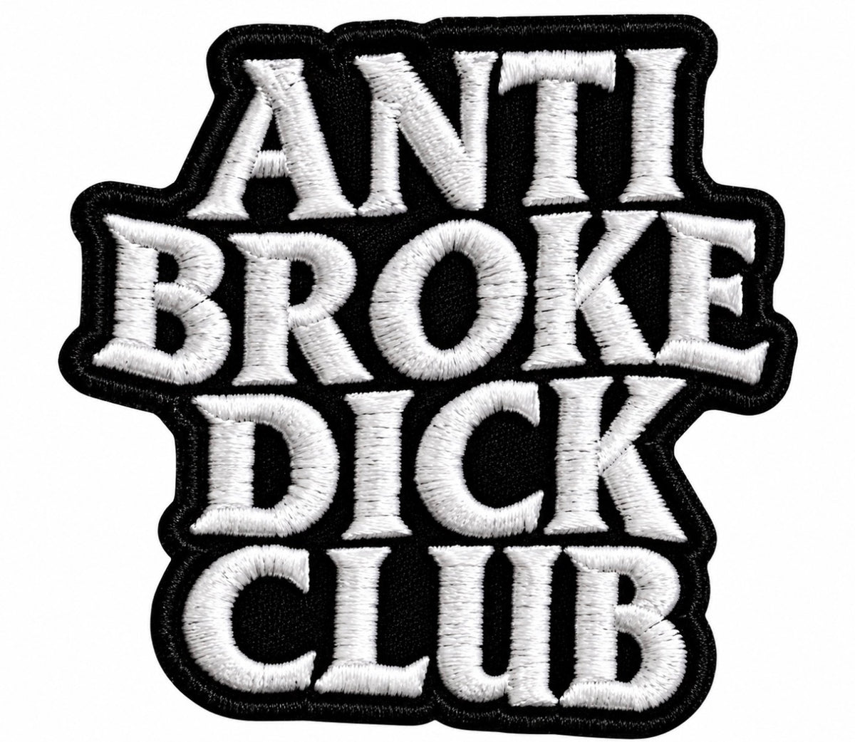 Anti Broke Dick Club