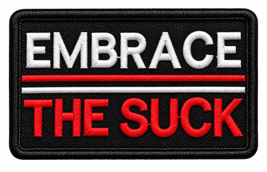 Embrace the Suck