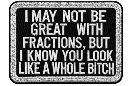 I Know You Look Like A Whole Bitch