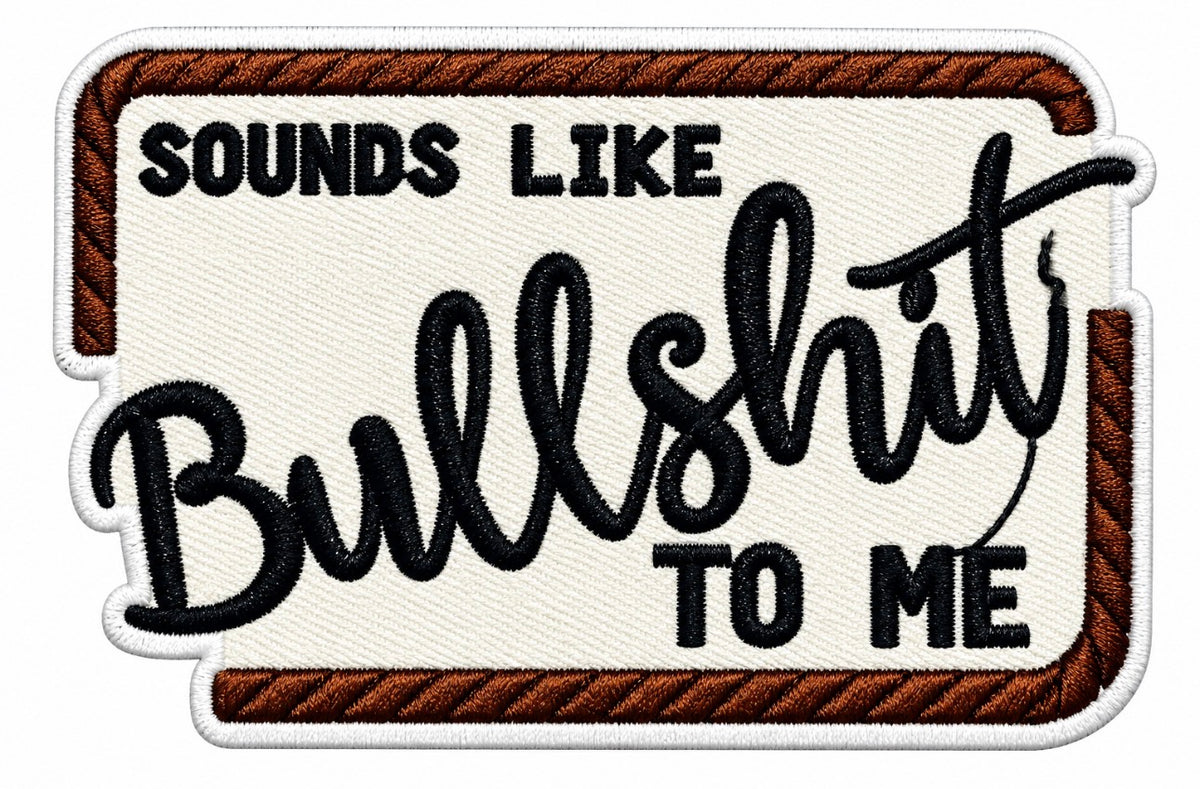 Sounds Like Bullshit To Me