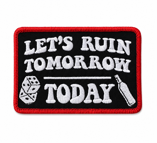 Let's Ruin Tomorrow/Today